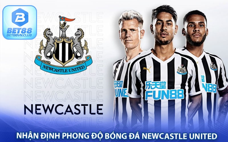 Nhận định phong độ bóng đá Newcastle United