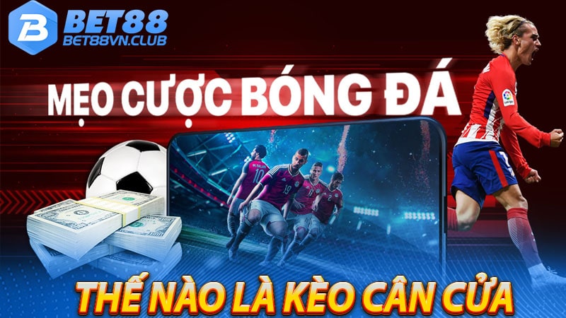 Thế nào là Kèo cân cửa